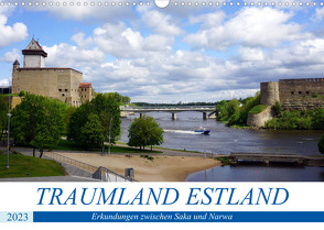 Traumland Estland – Erkundungen zwischen Saka und Narva (Wandkalender 2023 DIN A3 quer) von von Loewis of Menar,  Henning