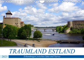 Traumland Estland – Erkundungen zwischen Saka und Narva (Wandkalender 2023 DIN A4 quer) von von Loewis of Menar,  Henning