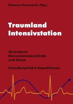 Traumland Intensivstation von Kammerer,  Thomas