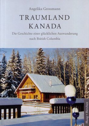 Traumland Kanada von Grossmann,  Angelika