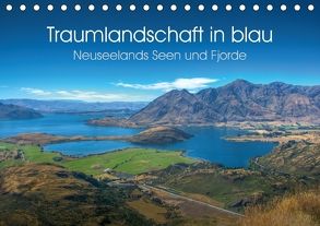 Traumlandschaft in blau – Neuseelands Seen und Fjorde (Tischkalender 2018 DIN A5 quer) von Kroos,  Michael