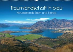 Traumlandschaft in blau – Neuseelands Seen und Fjorde (Wandkalender 2018 DIN A2 quer) von Kroos,  Michael