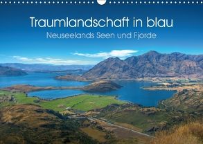 Traumlandschaft in blau – Neuseelands Seen und Fjorde (Wandkalender 2018 DIN A3 quer) von Kroos,  Michael