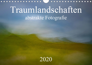 Traumlandschaften – abstrakte Fotografie (Wandkalender 2020 DIN A4 quer) von Grühn-Stauber,  Kirstin