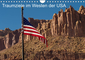 Traumlandschaften im Westen der USA (Wandkalender 2022 DIN A4 quer) von Klust,  Juergen