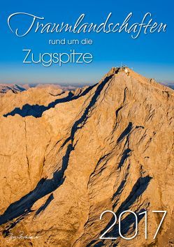 Traumlandschaften rund um die Zugspitze 2017 von Bodenbender,  Dr. Jörg