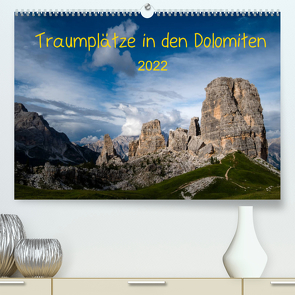 Traumplätze in den DolomitenAT-Version (Premium, hochwertiger DIN A2 Wandkalender 2022, Kunstdruck in Hochglanz) von Jordan,  Sonja