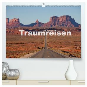 Traumreisen (hochwertiger Premium Wandkalender 2024 DIN A2 quer), Kunstdruck in Hochglanz von Schickert,  Peter