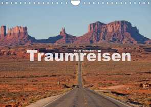 Traumreisen (Wandkalender 2023 DIN A4 quer) von Schickert,  Peter