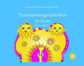 Traumreisengeschichten für Kinder mit CD von Renate,  Sell