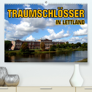 Traumschlösser in Lettland (Premium, hochwertiger DIN A2 Wandkalender 2023, Kunstdruck in Hochglanz) von von Loewis of Menar,  Henning