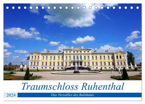 Traumschloss Ruhenthal – Das Versailles des Baltikums (Tischkalender 2024 DIN A5 quer), CALVENDO Monatskalender von von Loewis of Menar,  Henning