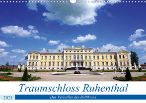 Traumschloss Ruhenthal – Das Versailles des Baltikums (Wandkalender 2021 DIN A3 quer) von von Loewis of Menar,  Henning