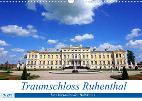 Traumschloss Ruhenthal – Das Versailles des Baltikums (Wandkalender 2022 DIN A3 quer) von von Loewis of Menar,  Henning