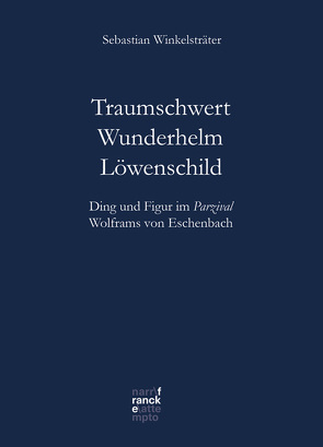 Traumschwert – Wunderhelm – Löwenschild von Winkelsträter,  Sebastian