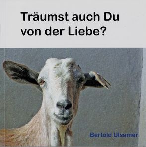 Träumst auch Du von der Liebe? von Ulsamer,  Bertold