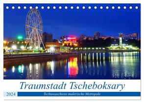 Traumstadt Tscheboksary – Tschuwaschiens malerische Metropole (Tischkalender 2024 DIN A5 quer), CALVENDO Monatskalender von von Loewis of Menar,  Henning