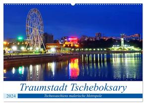 Traumstadt Tscheboksary – Tschuwaschiens malerische Metropole (Wandkalender 2024 DIN A2 quer), CALVENDO Monatskalender von von Loewis of Menar,  Henning