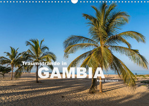 Traumstrände in Gambia (Wandkalender 2022 DIN A3 quer) von Schickert,  Peter