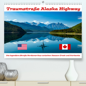 Traumstraße Alaska Highway (Premium, hochwertiger DIN A2 Wandkalender 2023, Kunstdruck in Hochglanz) von Brack,  Roland