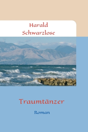 Traumtänzer von Schwarzlose,  Harald