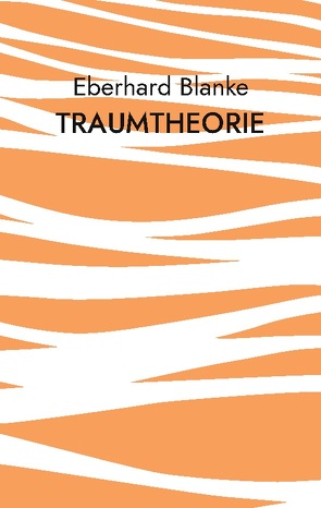 Traumtheorie von Blanke,  Eberhard