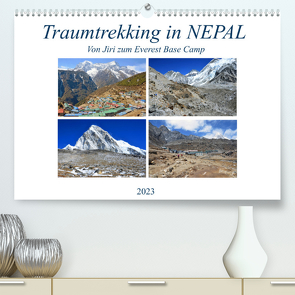 Traumtrekking in NEPAL, von Jiri zum Everest Base Camp (Premium, hochwertiger DIN A2 Wandkalender 2023, Kunstdruck in Hochglanz) von Senff,  Ulrich