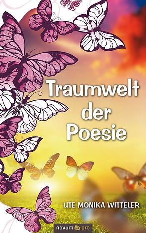 Traumwelt der Poesie von Witteler,  Ute Monika