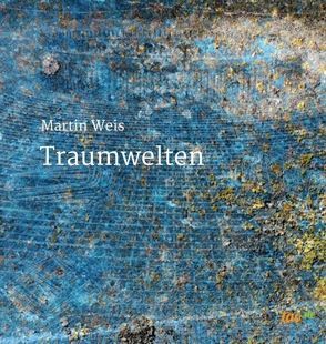 Traumwelten von Weis,  Martin