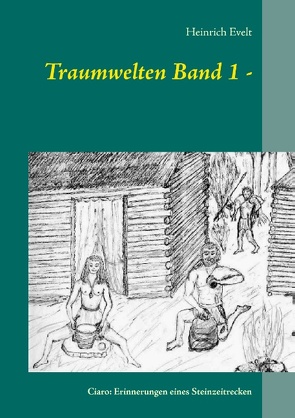 Traumwelten Band 1 – von Evelt,  Astrid, Evelt,  Heinrich