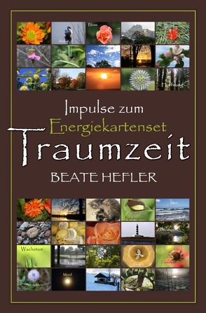 Traumzeit – Impulse zum Energiekartenset von Hefler,  Beate