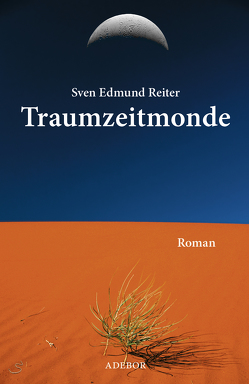 Traumzeitmonde von Reiter,  Sven Edmund