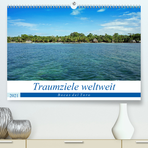 Traumziele weltweit – Bocas del Toro (Premium, hochwertiger DIN A2 Wandkalender 2021, Kunstdruck in Hochglanz) von Schnoor,  Christian