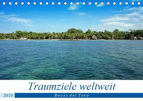 Traumziele weltweit – Bocas del Toro (Tischkalender 2019 DIN A5 quer) von Schnoor,  Christian