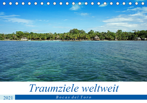 Traumziele weltweit – Bocas del Toro (Tischkalender 2021 DIN A5 quer) von Schnoor,  Christian