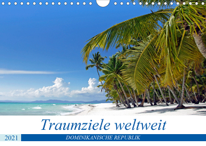 Traumziele weltweit – Dominikanische Republik (Wandkalender 2021 DIN A4 quer) von Schnoor,  Christian