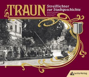 Traun-Streiflichter zur Stadtgeschichte