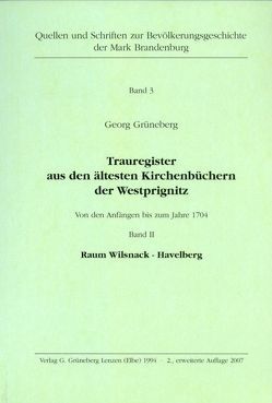 Trauregister aus den ältesten Kirchenbüchern der Westprignitz Von den Anfängen bis zum Jahre 1704 Band II, Raum Wilsnack – Havelberg von Grüneberg,  Georg