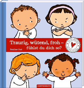 Traurig, wütend, froh – fühlst du dich so? von Kluitmann,  Andrea, Oud,  Pauline