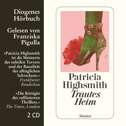 Trautes Heim von Bodmer,  Thomas, Highsmith,  Patricia, Pigulla,  Franziska