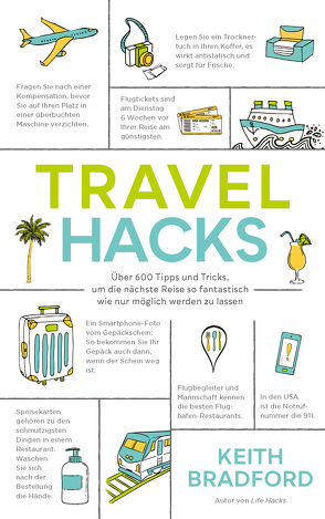 Travel Hacks von Bradford,  Keith, Sauer,  Ursula