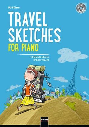 Travel Sketches For Piano (inkl. Audio-CD) von Führe,  Uli