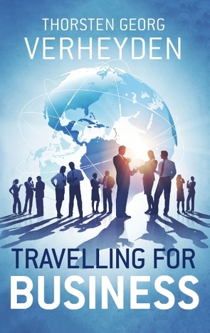 Travelling For Business von Verheyden,  Thorsten Georg