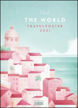 Travelposter 2021 – Reiseplakate-Kalender von DUMONT– Wand-Kalender – Poster-Format 49,5 x 68,5 cm von Rivers,  Henry