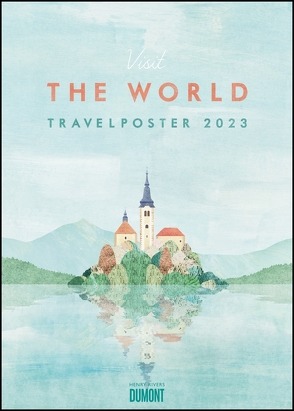 Travelposter 2023 – Reiseplakate-Kalender von DUMONT– Wand-Kalender – Poster-Format 50 x 70 cm von Rivers,  Henry