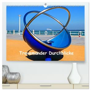 Travemünder Durchblicke (hochwertiger Premium Wandkalender 2024 DIN A2 quer), Kunstdruck in Hochglanz von Stein,  Brina