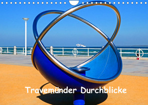 Travemünder Durchblicke (Wandkalender 2022 DIN A4 quer) von Stein,  Brina