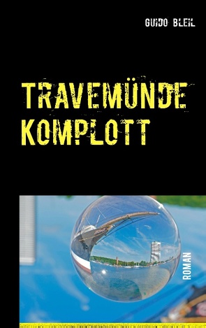 Travemünde Komplott von Bleil,  Guido