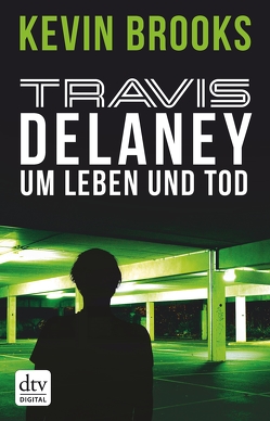 Travis Delaney – Um Leben und Tod von Brooks,  Kevin, Gutzschhahn,  Uwe-Michael