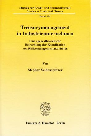 Treasurymanagement in Industrieunternehmen. von Seidenspinner,  Stephan